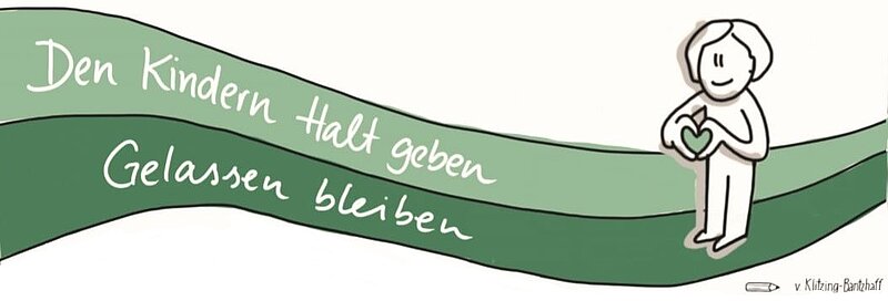© A. von Klitzing-Bantzhaff Zeichnung zeigt Aufschrift "Den Kindern Halt geben - gelassen bleiben" und bildet eine Mutter ab, die ihre Hände zu einem Herz geformt hat.